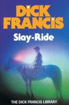Couverture du livre « Slay Ride » de Dick Francis aux éditions Penguin Books Ltd Digital