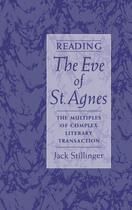 Couverture du livre « Reading The Eve of St.Agnes: The Multiples of Complex Literary Transac » de Stillinger Jack aux éditions Oxford University Press Usa