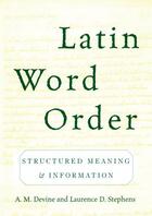 Couverture du livre « Latin Word Order: Structured Meaning and Information » de Stephens Laurence D aux éditions Oxford University Press Usa
