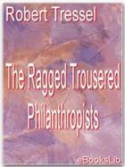 Couverture du livre « The Ragged Trousered Philanthropists » de Robert Tressel aux éditions Ebookslib