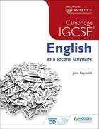 Couverture du livre « Cambridge IGCSE English as a second language + CD » de John Reynolds aux éditions Hodder Education Digital