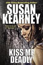 Couverture du livre « Kiss me deadly » de Susan Kearney aux éditions Bellebooks