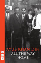 Couverture du livre « All the Way Home (NHB Modern Plays) » de Din Ayub Khan aux éditions Hern Nick Digital