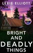 Couverture du livre « BRIGHT AND DEADLY THINGS » de Lexie Elliott aux éditions Atlantic Books