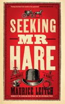 Couverture du livre « Seeking Mr Hare » de Leitch Maurice aux éditions Profile Digital
