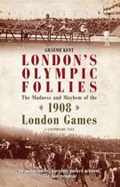 Couverture du livre « London's Olympic Follies » de Kent Graeme aux éditions Biteback Publishing Digital