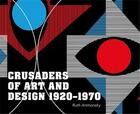 Couverture du livre « Crusaders of art and design 1920-1970 » de  aux éditions Acc Art Books