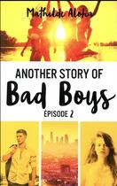 Couverture du livre « Another story of Bad Boys t.2 » de Mathilde Aloha aux éditions Hachette Romans