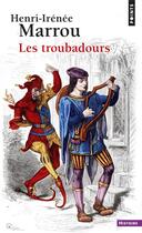 Couverture du livre « Les troubadours » de Henri-Irenee Marrou aux éditions Points