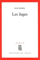 Couverture du livre « Les juges » de Elie Wiesel aux éditions Seuil