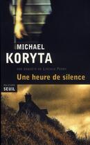 Couverture du livre « Une heure de silence » de Michael Koryta et Frederic Grellier aux éditions Seuil