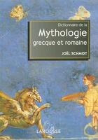 Couverture du livre « Dictionnaire De Mythologie Grecque Et Romaine » de Schmidt-J aux éditions Larousse