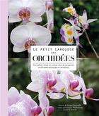 Couverture du livre « Le petit Larousse des orchidées » de Francoise Lecoufle et Philippe Lecoufle aux éditions Larousse