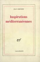 Couverture du livre « Inspirations méditerranéennes » de Jean Grenier aux éditions Gallimard (patrimoine Numerise)