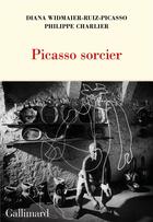 Couverture du livre « Picasso sorcier » de Philippe Charlier et Diana Widmaier-Ruiz-Picasso aux éditions Gallimard