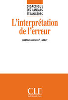 Couverture du livre « L'interprétation de l'erreur - Didactique des langues étrangères - Ebook » de Martine Marquillo Larruy aux éditions Cle International