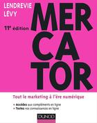 Couverture du livre « Mercator ; 11e édition ; tout le marketing à l'ère numérique » de Jacques Lendrevie et Julien Levy aux éditions Dunod