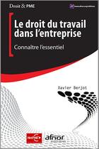 Couverture du livre « Le droit du travail dans l'entreprise » de Xavier Berjot aux éditions Afnor Editions