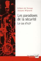 Couverture du livre « Les paradoxes de la sécurité ; le cas d'AZF » de Gilbert De Terssac et Jacques Mignard aux éditions Puf
