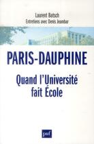 Couverture du livre « Paris-Dauphine : quand l'université fait école ? » de Denis Jeambar et Laurent Batsch aux éditions Puf