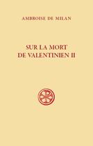 Couverture du livre « Sur la mort de Valentinien II » de Ambroise De Milan aux éditions Cerf