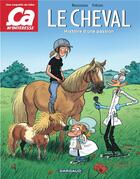Couverture du livre « Le cheval ; l'histoire d'une passion » de Murielle Rousseau et Sylvain Frecon aux éditions Dargaud