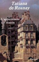 Couverture du livre « L'Appartement témoin » de Tatiana De Rosnay aux éditions Fayard