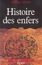 Couverture du livre « Histoire des enfers » de Georges Minois aux éditions Fayard