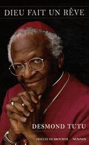 Couverture du livre « Dieu fait un rêve » de Desmond Tutu aux éditions Desclee De Brouwer