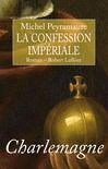 Couverture du livre « La confession impériale » de Michel Peyramaure aux éditions Robert Laffont