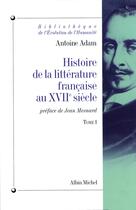 Couverture du livre « Histoire de la littérature française au XVIIe siècle t.1 » de Antoine Adam aux éditions Albin Michel