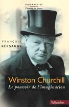 Couverture du livre « Winston churchill le pouvoir de l'imagination » de Francois Kersaudy aux éditions Tallandier