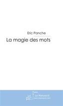 Couverture du livre « La magie des mots » de Panche-E aux éditions Le Manuscrit