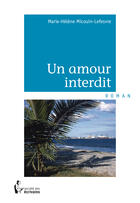 Couverture du livre « Un amour interdit » de Marie-Helene Micouin-Lefesvre aux éditions Societe Des Ecrivains