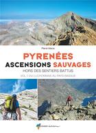 Couverture du livre « Pyrénées, ascensions sauvages t.1 ; du Luchonnais au Pays basque » de Pierre Macia aux éditions Glenat