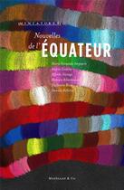 Couverture du livre « Nouvelles d'Equateur » de Alfredo Noriega aux éditions Magellan & Cie