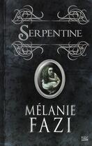 Couverture du livre « Serpentine » de Melanie Fazi aux éditions Bragelonne