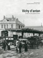 Couverture du livre « Vichy d'antan » de Annick Faurot aux éditions Herve Chopin
