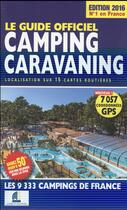 Couverture du livre « Le guide officiel camping caravaning (édition 2016) » de Duparc Martine aux éditions Motor Presse