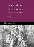 Couverture du livre « Le cantique des cantiques : vivre avec amour » de Woody Lewis aux éditions Editions Cle