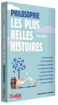 Couverture du livre « Philosophie ; les plus belles histoires » de Olivier Dhilly aux éditions L'etudiant