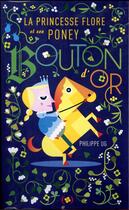Couverture du livre « La princesse Flore et son poney Bouton d'Or » de Philippe Ug aux éditions Des Grandes Personnes