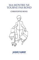 Couverture du livre « Ma montre ne tourne pas rond » de Rohu Christophe aux éditions Jacques Flament