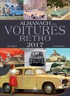 Couverture du livre « Almanach des voitures rétro (2017) » de Jany Huguet aux éditions Communication Presse Edition