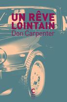 Couverture du livre « Un rêve lointain » de Don Carpenter aux éditions Cambourakis