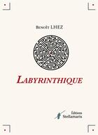 Couverture du livre « Labyrinthique » de Benoit Lhez aux éditions Stellamaris