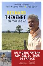 Couverture du livre « Bernard Thévenet : Parcours de vie » de Bernard Thevenet aux éditions Mareuil Editions
