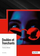 Couverture du livre « Doubles et tranchants » de Thierry Moral aux éditions Nombre 7