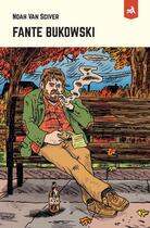 Couverture du livre « Fante Bukowski, l'échec était parfait » de Noah Van Sciver aux éditions L'employe Du Moi