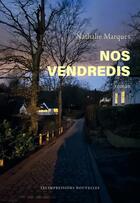 Couverture du livre « Nos vendredis » de Nathalie Marques aux éditions Impressions Nouvelles